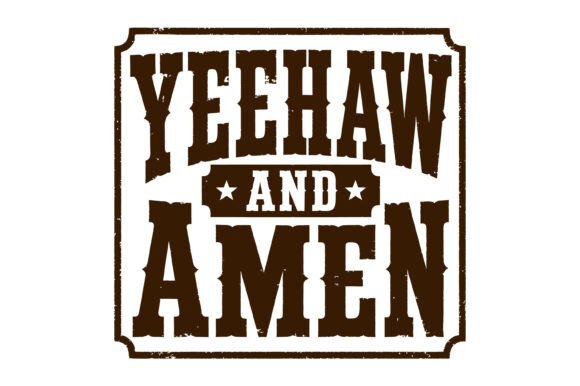 Yeehaw and Amen SVG: A Faithful Western Typography Embroidery Design